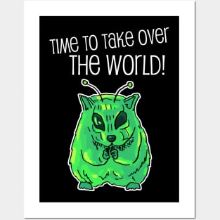 Alien hamster - time to take over the world Posters and Art